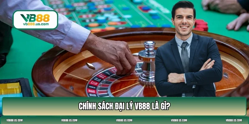 Chính sách đại lý VB88