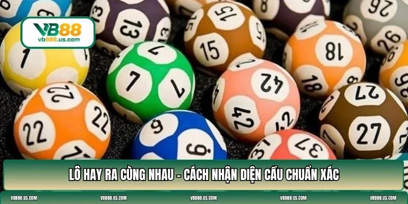 lô hay ra cùng nhau